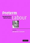 Preterm Labour: Managing Risk in Clinical Practice - Jane Norman, Ian Greer