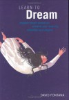 Learn to Dream: Interpret Dream Symbolism, Enhance Your Inner Life, Remember Your Dreams - David Fontana