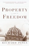 Property and Freedom - Richard Pipes