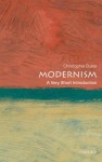 Modernism: A Very Short Introduction (Very Short Introductions) - Christopher Butler