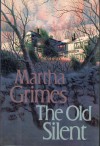 The Old Silent (Richard Jury, #10) - Martha Grimes