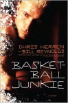 Basketball Junkie: A Memoir - Chris Herren, Bill Reynolds