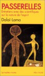 Passerelles: Entretiens Avec Des Scientifiques Sur La Nature De L'esprit - Dalai Lama XIV, Francisco J. Varela