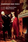 Shakespeare Made French: Three Tragedies by Jean-FranCois Ducis - Jean-Francois Ducis, Marvin Carlson