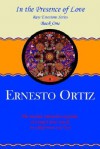 In the Presence of Love: Book One - Ernesto Ortiz