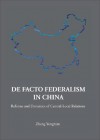 Series on Contemporary China, Volume 7: De Facto Federalism in China: Reforms and Dynamics of Central-Local Relations - Yongnian Zheng