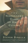 Scavenger's Guide to Haute Cuisine, The - Steven Rinella