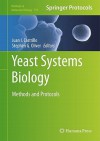 Yeast Systems Biology: Methods and Protocols - Juan I. Castrillo, Stephen G. Oliver