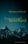 Samarkand Samarkand: Roman (German Edition) - Matthias Politycki