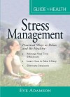 Your Guide to Health: Stress Management: "Practical Ways to Relax and Be Healthy" - Eve Adamson