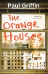 The Orange Houses - Paul Griffin