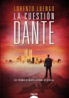 La cuestión Dante (Algaida Literaria - Premio Ateneo De Sevilla) (Spanish Edition) - Lorenzo Luengo