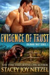 Evidence of Trust (Colorado Trust Series Book 1) - Stacey Joy Netzel