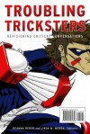 Troubling Tricksters: Revisioning Critical Conversations - Deanna Reder, Linda M. Morra