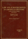 Cases and Materials on Law and Jurisprudence in American History (American Casebook Series) - Stephen B. Presser