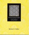 Charted Knitting Designs: A Third Treasury of Knitting Patterns - Barbara G. Walker