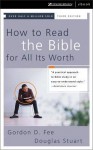 How to Read the Bible for All Its Worth - Gordon D. Fee