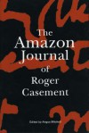 The Amazon Journal Of Roger Casement - Roger Casement