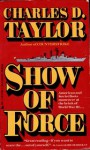 Show Of Force - Charles D. Taylor