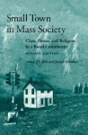 Small Town in Mass Society: Class, Power, and Religion in a Rural Community (rev. ed.) - Arthur J. Vidich, Joseph Bensman