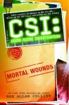 CSI: Crime Scene Investigation: Mortal Wounds - Max Allan Collins