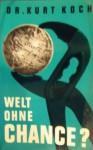 Welt ohne Hoffnung - Kurt Koch