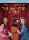 The Haunted Opera (American Girl Mysteries) - Sarah Masters Buckey, Sergio Geovine