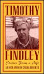 Timothy Findley: Stories from a Life - Carol Roberts