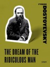 The Dream of the Ridiculous Man (Harper Perennial Classic Stories) - Fyodor Dostoyevsky