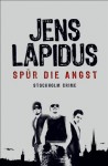 Spür die Angst: Thriller (German Edition) - Jens Lapidus, Antje Rieck-Blankenburg