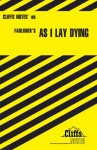 As I Lay Dying (Cliffs Notes) - CliffsNotes, James Lamar Roberts, William Faulkner