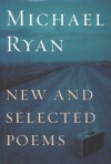 New and Selected Poems - Michael Ryan