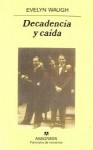 Decadencia y caída - Evelyn Waugh