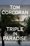 Triple in Paradise - Tom Corcoran