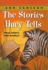 The Stories Huey Tells - Ann Cameron, Roberta Smith