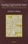 Reading Virgil and His Texts: Studies in Intertextuality - Richard Felstead Thomas