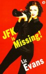 Jfk Is Missing! - Liz Evans