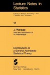 Contributions to a General Asymptotik Statistical Theory - Johann Pfanzagl