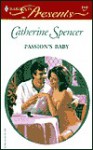 Passion's Baby (Harlequin Presents, 2172) - Catherine Spencer