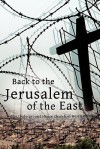 Back to the Jerusalem of the East: The Underground House Church of North Korea - Luther Martin, Eugene Bach, Brother Zhu