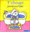 T'Choupi Prend Son Bain - Thierry Courtin