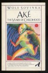 Ake: The Years of Childhood - Wole Soyinka