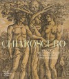 Chiaroscuro Woodcuts: Masterpieces of Renaissance Printmaking - Achim Gnann, Georg Baselitz, David Ekserdjian