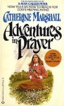 ADVENTURES IN PRAYER - Catherine Marshall