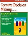 Creative Decision Making: Using Positive Uncertainty (A Fifty-Minute Series) - H.B. Gelatt, Carol Gelatt, Debbie Woodbury, Genevieve Del Rosario, Ann Gosch, Ralph Mapson