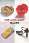 What Do Women Want? - Erica Jong