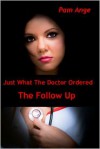 Just What The Doctor Ordered - The Follow Up - Pam Ange