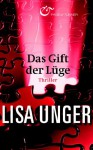 Das Gift der Lüge: Thriller - Lisa Unger, Eva Bonné