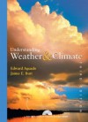 Understanding Weather and Climate, Third Edition - Edward Aguado, James E. Burt, James Burt