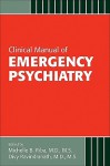 Clinical Manual of Emergency Psychiatry - Michelle B. Riba, Divy Ravindranath